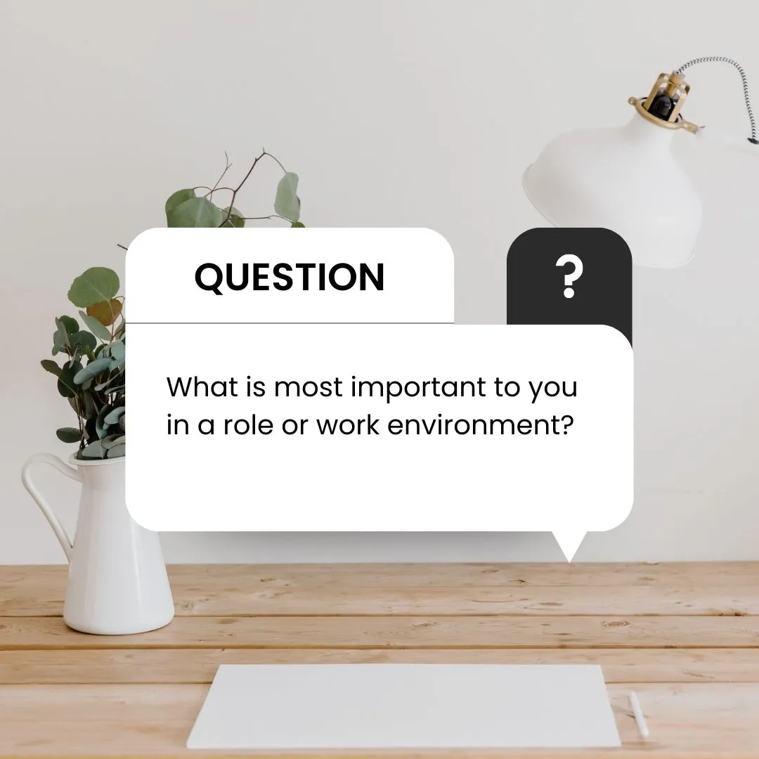 What is important to you in a work environment 