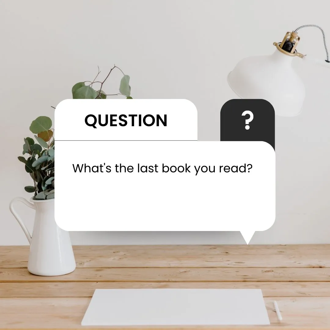 What's the last book you read?/books you must read